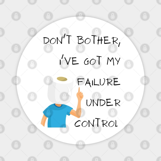 Don´t bothers failure Magnet by Micapox